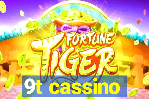 9t cassino